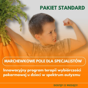 MARCHEWKOWE POLE - innowacyjny program terapii wybiórczości pokarmowej dzieci w spektrum autyzmu